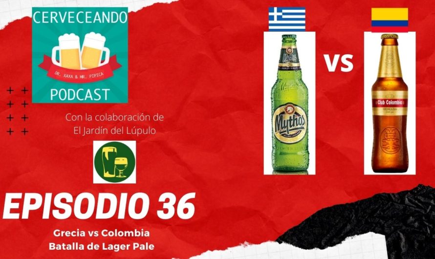 Cerveceando Podcast – Episodio 36  – Grecia vs Colombia – Batalla de Lager Pales – listo para escuchar y votar