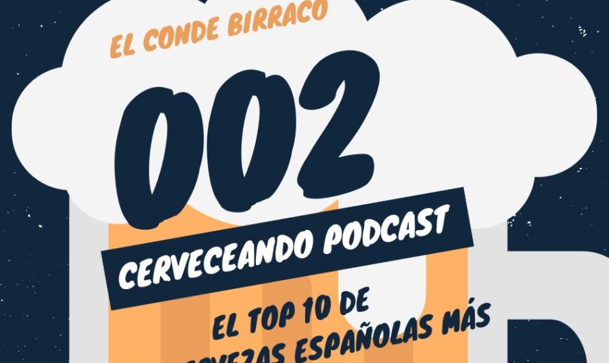 Cerveceando Podcast – Conde Birraco 002 – Las cervezas españolas más bebidas listo para escuchar