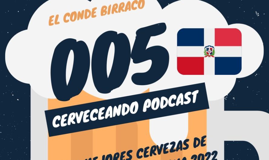 Cerveceando Podcast – Conde Birraco 005 – Las mejores cervezas de República Dominicana 2022 listo para escuchar