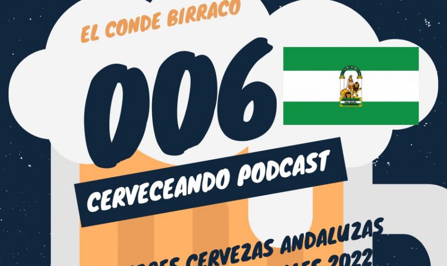Cerveceando Podcast – Conde Birraco 006 – Las mejores cervezas andaluzas 2022 listo para escuchar