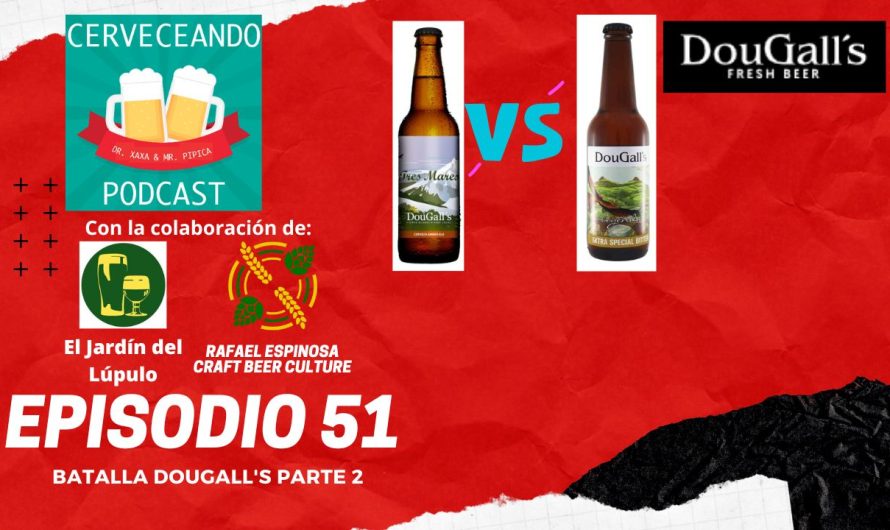 Cerveceando Podcast – Episodio 51 – Batalla de Dougall’s parte 2 listo para escuchar