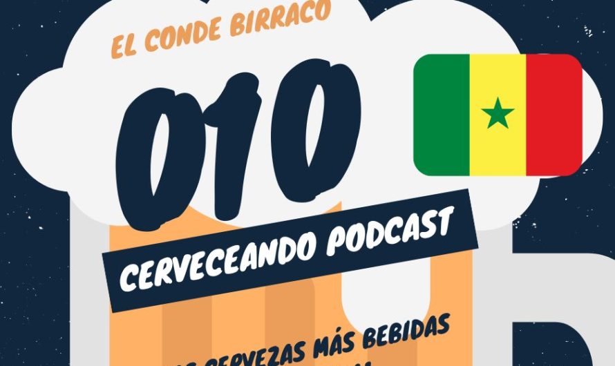 Cerveceando Podcast – Conde Birraco 010 – Las cervezas más bebidas de Senegal listo para escuchar
