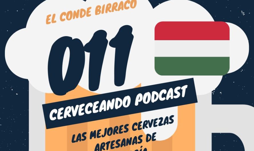 Cerveceando Podcast – Conde Birraco 011 – Las mejores cervezas artesanas de Hungría listo para escuchar