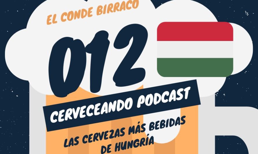 Cerveceando Podcast – Conde Birraco 012 – Las cervezas más bebibas de Hungría listo para escuchar