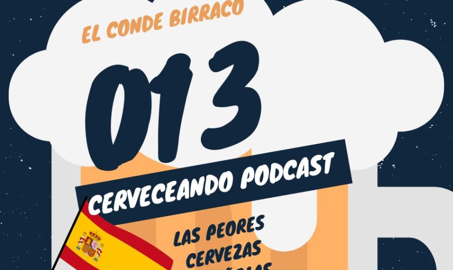 Cerveceando Podcast – Conde Birraco 013 – Las peores cervezas españolas 2023 listo para escuchar