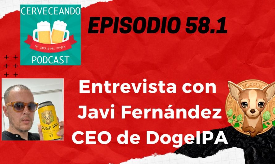 Cerveceando Podcast – Episodio 58.1 – Charlando con Javier Fernández CEO de Dogeipa listo para escuchar