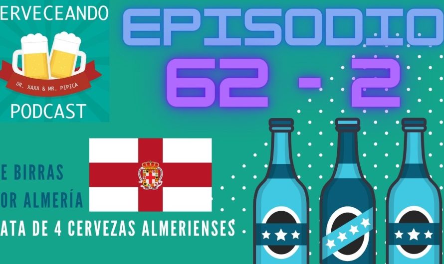 Cerveceando Podcast – Episodio 62 parte 2 – De birras por almería, cata de 4 cervezas Almerienses listo para escuchar