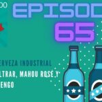 EPISODIO 65 novedades cerveza industrial mahou sin filtrar mahou rose y victoria marengo
