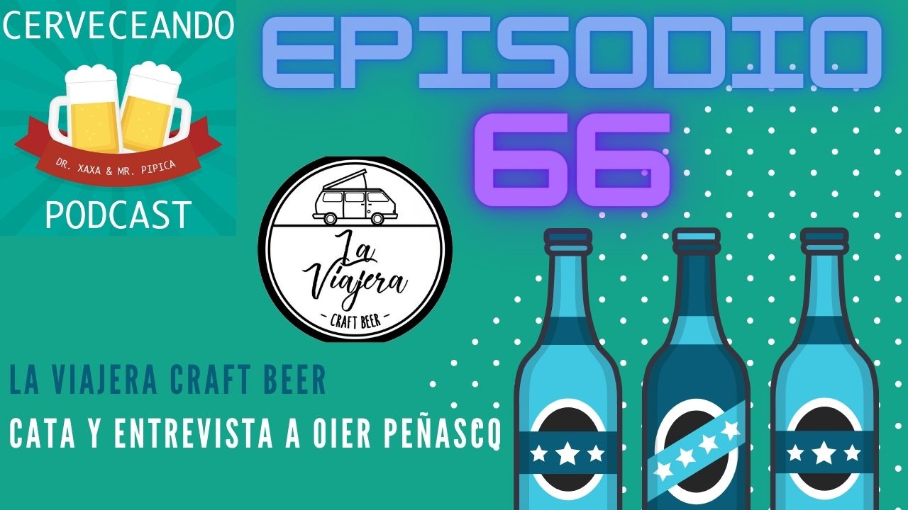 EPISODIO 66 La Viajera Craft Beer entrevista a Oier Penasco