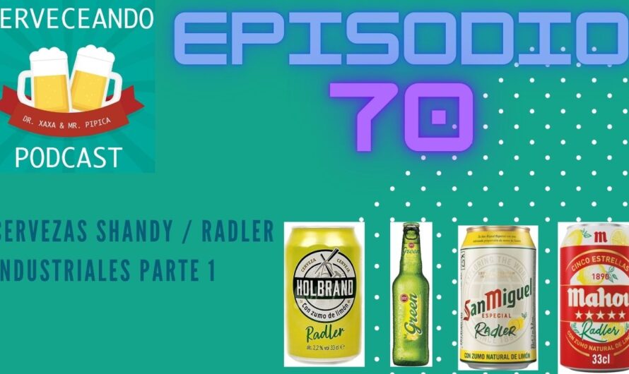 Cerveceando Podcast – Episodio 70 – Cervezas shandy / radler industriales parte 1 listo para escuchar