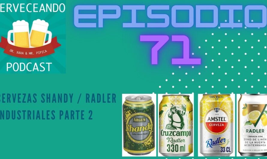 Cerveceando Podcast – Episodio 71 – Cervezas shandy / radler industriales parte 2 listo para escuchar