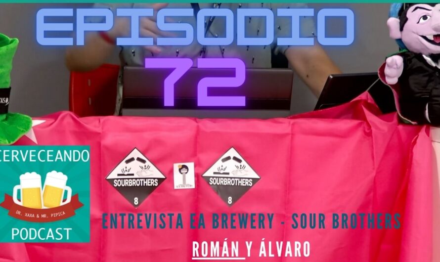 Cerveceando Podcast – Episodio 72 – Entrevista a Román y Álvaro de Ea Brewery / Sour Brothers listo para escuchar