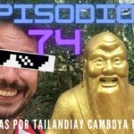 EPISODIO 74 DE CERVEZAS POR TAILANDIA Y CAMBOYA PARTE 2