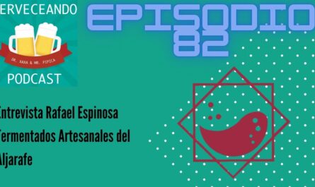 EPISODIO 82 ENTREVISTA RAFAEL ESPINOSA FERMENTADOS ARTESANALES DEL ALJARAFE