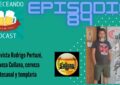 EPISODIO 84 entrevista rodrigo pertuze cerveza cullana cerveza templaria