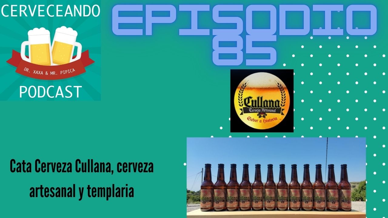 EPISODIO 85 cata cerveza cullana cerveza templaria