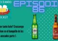EPISODIO 86 ¿Merecen tanto hate Cruzcampo y Heineken en el banquillo de los acusados parte 1