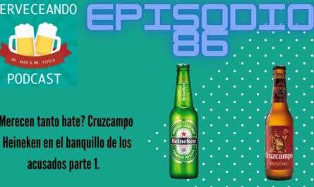 EPISODIO 86 ¿Merecen tanto hate Cruzcampo y Heineken en el banquillo de los acusados parte 1