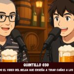 Cerveceando Podcast – El Quintillo 030 - El Quintillo 030: ¡El belga que quiere enseñarnos a tirar cañas! 🇧🇪➡️🇪🇸 listo para escuchar 1 QUINTILLO 030 Desmontando el video del belga que ensena a tirar canas a los espanoles