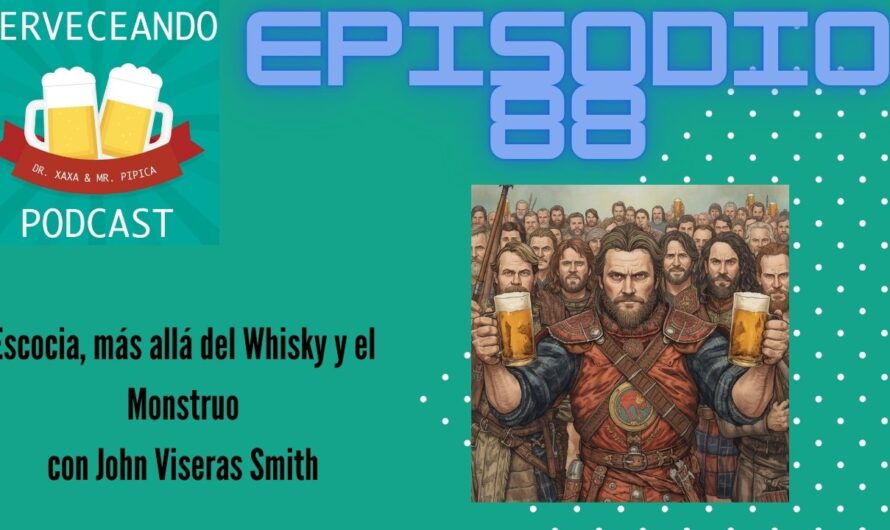 Cerveceando Podcast – Episodio 88 –  Escocia, más allá del Whisky y el Monstruo listo para escuchar